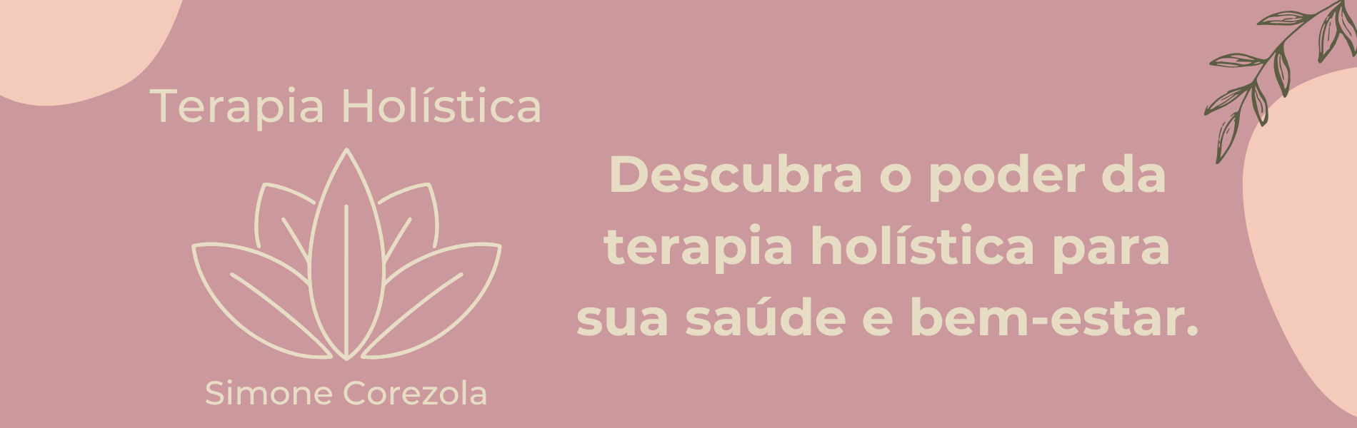 Banner: Terapia Holística Simone Corezola - Descubra o poder da terapia holística para sua saúde e bem-estar